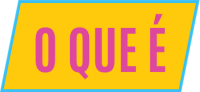 O-QUE-É